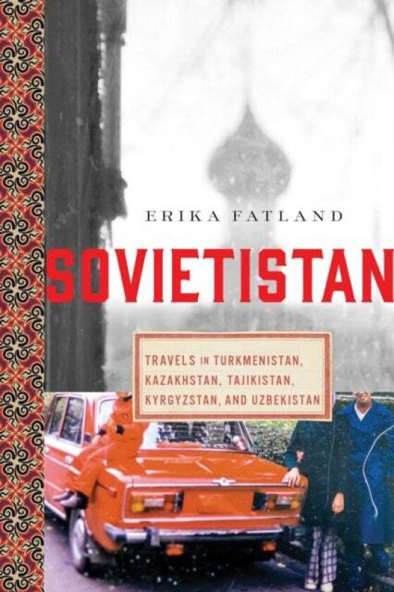 Sovietistan av Erika Fatland