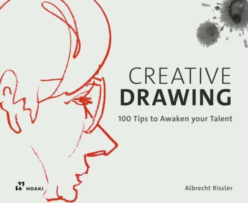 Creative Drawing: 100 Tips to Expand Your Talent av Albrecht Rissler