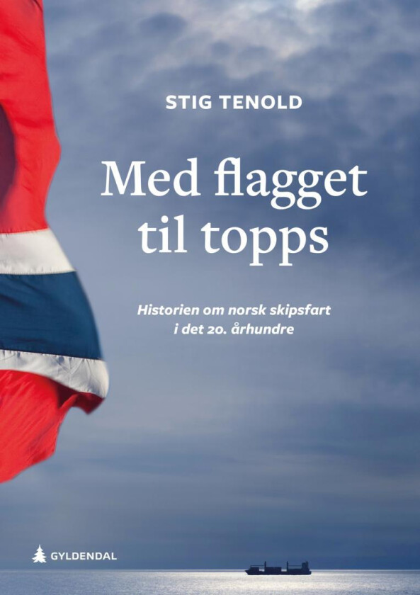 Med flagget til topps av Stig Tenold