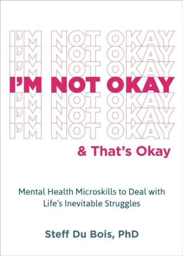 I'm Not Okay and That's Okay av Steff Du Bois