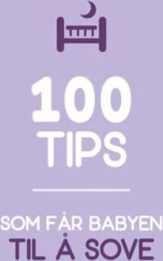 100 tips for å få babyen til å sove av Stephanie Modell