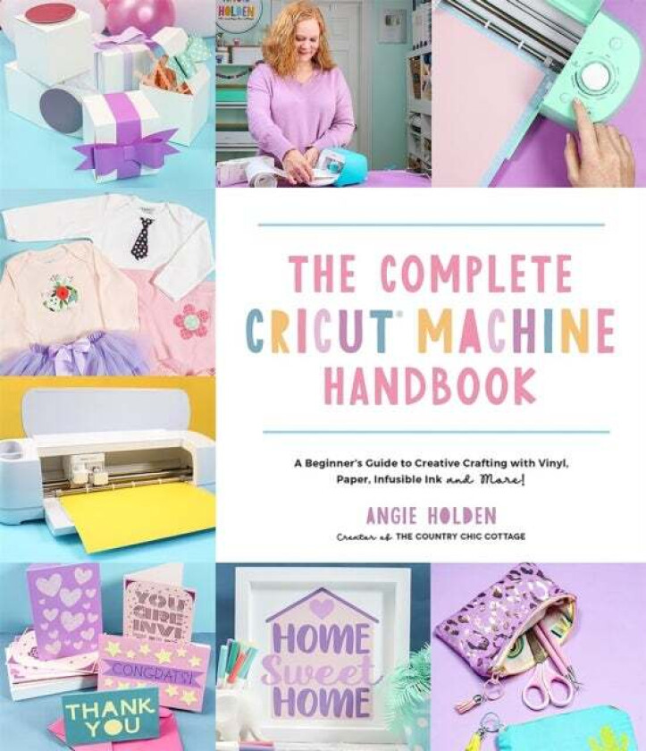 The Complete Cricut Machine Handbook av Angie Holden