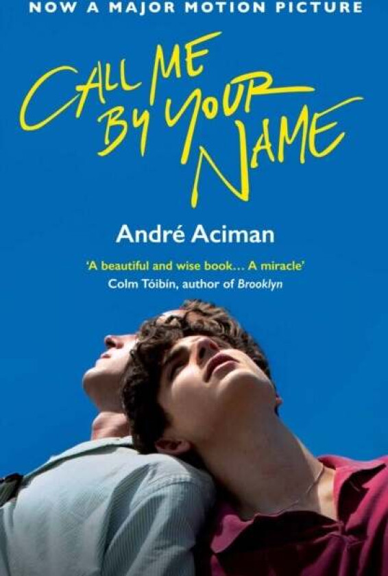 Call me by your name av Andre Aciman