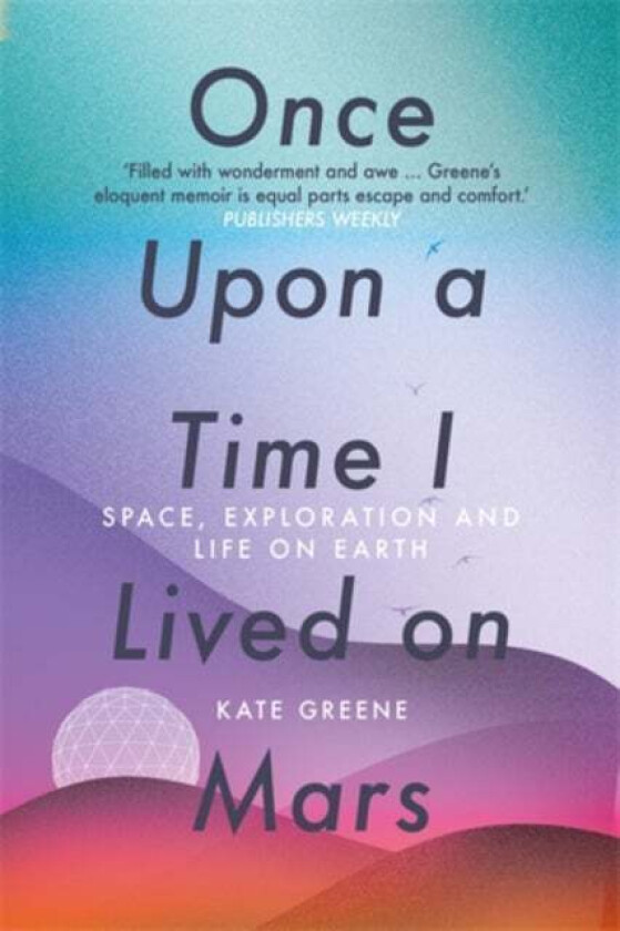 Once Upon a Time I Lived on Mars av Kate Greene