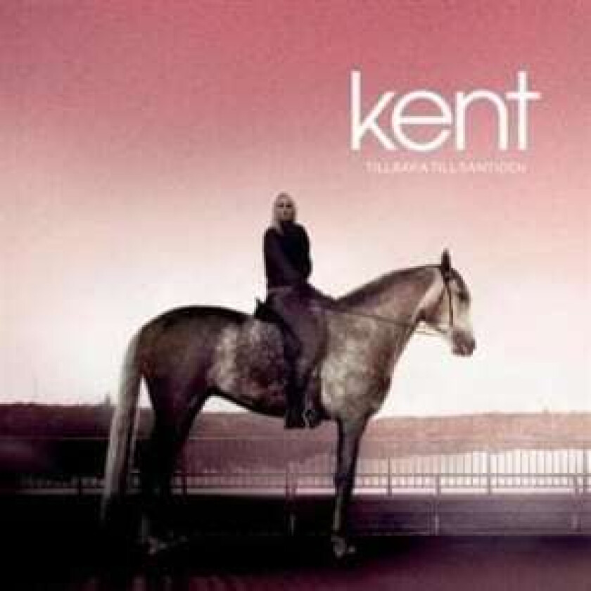 Kent - Tillbaka till samtiden