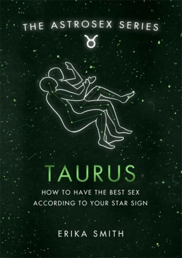 Astrosex: Taurus av Erika W. Smith