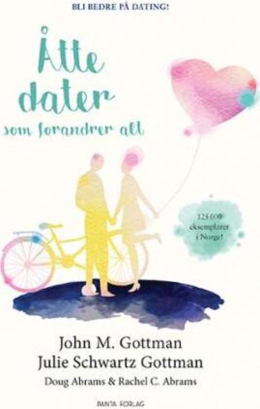 Åtte dater som forandrer alt av Douglas Abrams, Rachel Carlton Abrams, John M. Gottman, Julie Schwartz Gottman