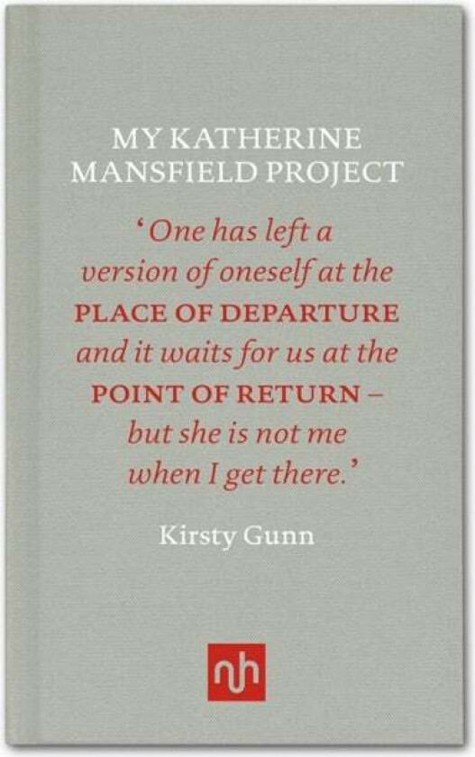 My Katherine Mansfield Project av Kirsty Gunn