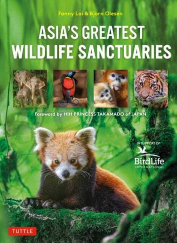 Asia's Greatest Wildlife Sanctuaries av Fanny Lai, Bjorn Olesen, Yong Ding Li