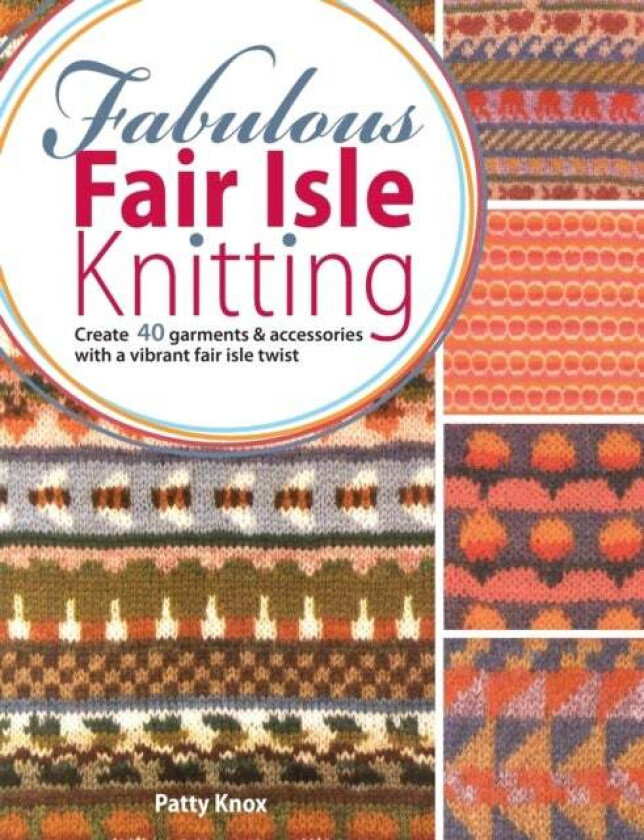 Fabulous Fair Isle Knitting av Patty (Author) Knox