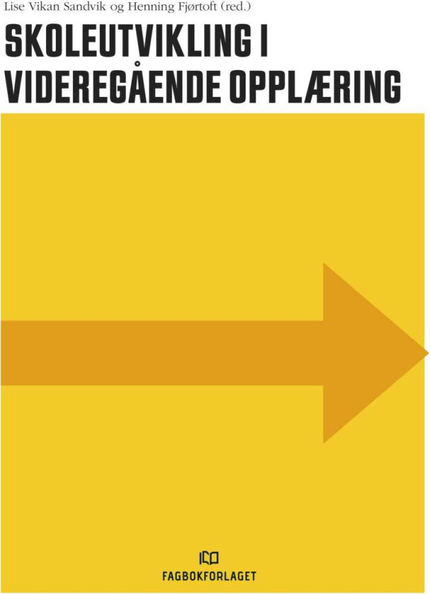 Skoleutvikling i videregående opplæring av Henning Fjørtoft, Lise Vikan Sandvik