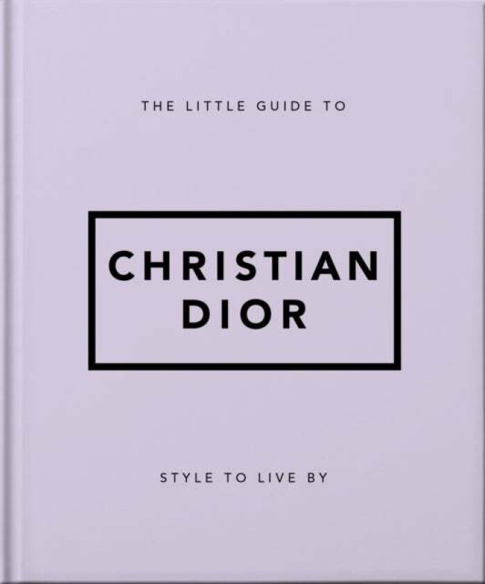 The Little Guide to Christian Dior av Orange Hippo!