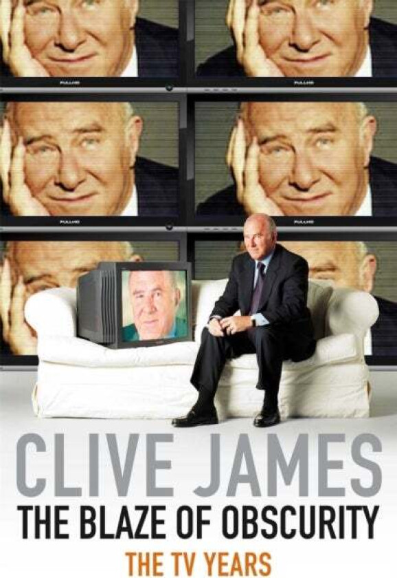 The Blaze of Obscurity av Clive James