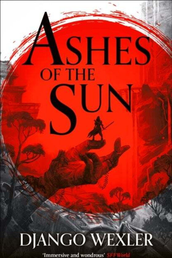 Ashes of the Sun av Django Wexler
