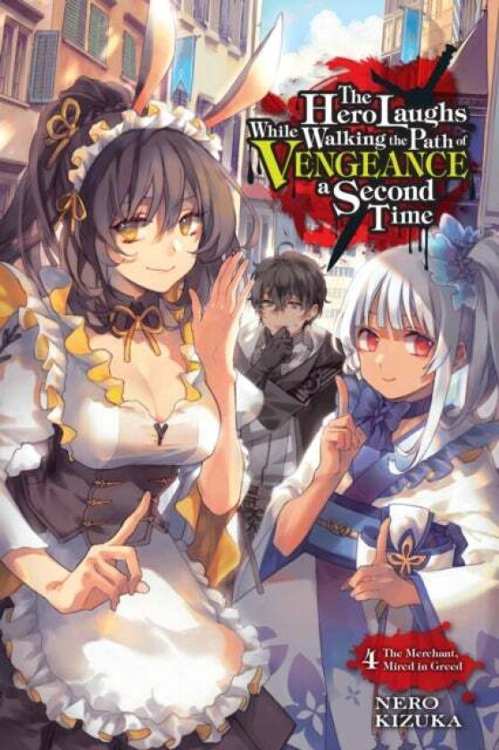 The Hero Laughs While Walking the Path of Vengeance a Second Time, Vol. 4 (light novel) av Kizuka Nero
