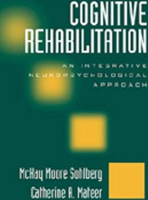 Cognitive Rehabilitation av McKay Moore Sohlberg, Catherine A. Mateer
