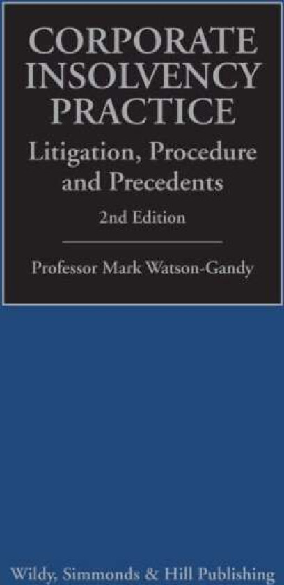 Corporate Insolvency Practice: Litigation, Procedure and Precedents av Mark Watson-Gandy