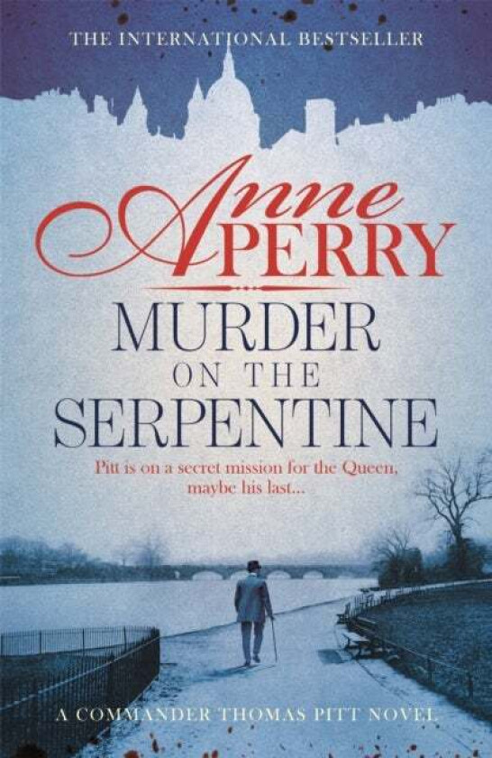Murder on the Serpentine (Thomas Pitt Mystery, Book 32) av Anne Perry