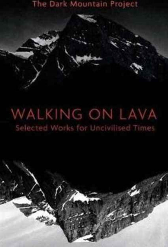 Walking on Lava av The Dark Mountain Project