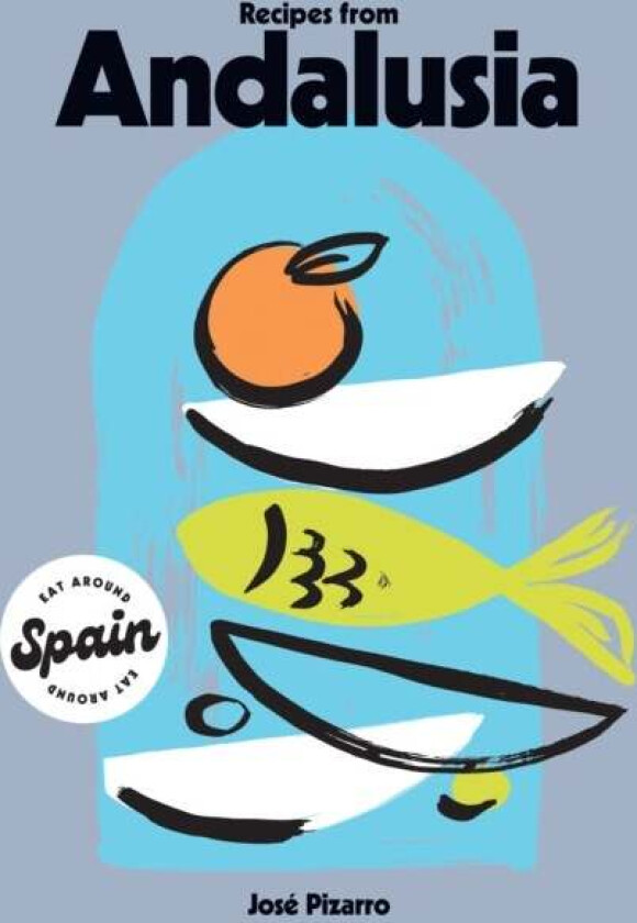 Recipes from Andalusia av Jose Pizarro