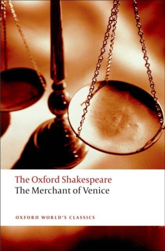 The Merchant of Venice: The Oxford Shakespeare av William Shakespeare