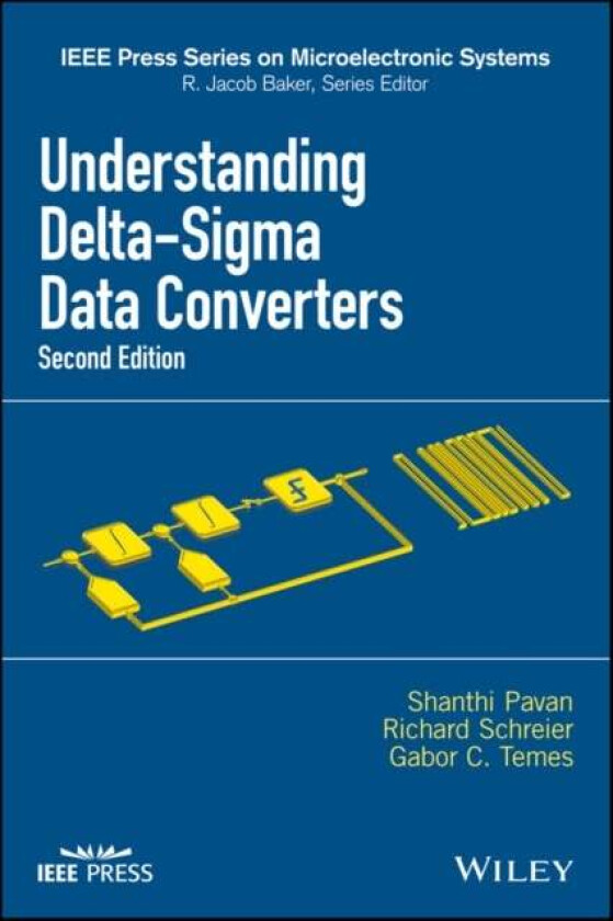 Understanding Delta-Sigma Data Converters av Shanthi Pavan, Richard (Oregon State University) Schreier, Gabor C. (University of California Los Angeles