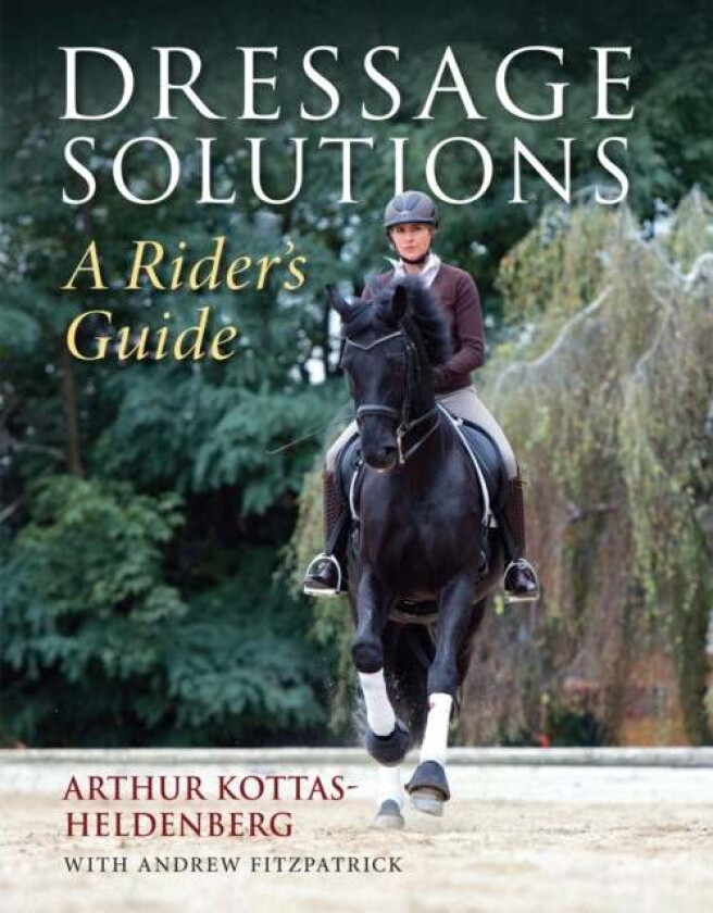 Dressage Solutions av Arthur Kottas-Heldenburg