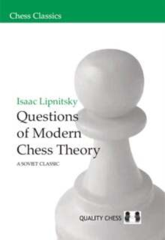 Questions Of Modern Chess Theory Av Isaac Lipnitsky