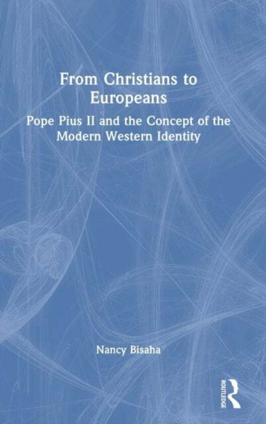 From Christians to Europeans av Nancy Bisaha