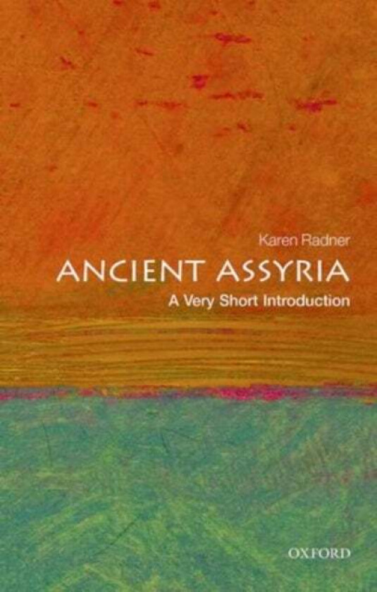 Ancient Assyria: A Very Short Introduction av Karen (Professor of Ancient Near Eastern History University College London) Radner
