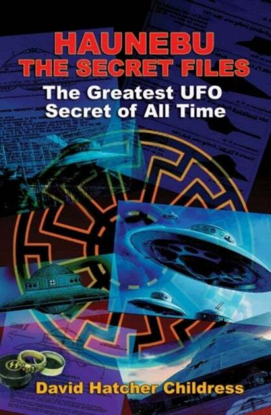 Hanebu - the Secret Files av David Hatcher (David Hatcher Childress) Childress