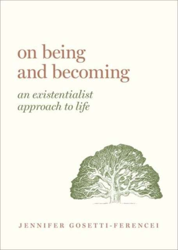 On Being and Becoming av Jennifer Anna (Professor and Kurrelmeyer Chair in German and Professor in Philosophy Professor and Kurrelmeyer Chair in Germa