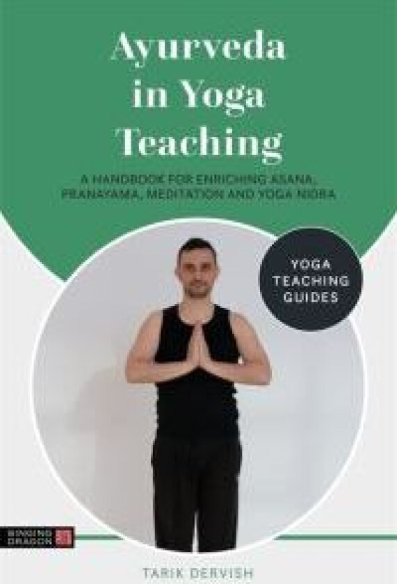 Ayurveda in Yoga Teaching av Tarik Dervish