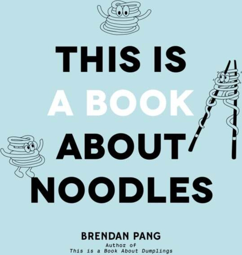This Is a Book About Noodles av Brendan Pang