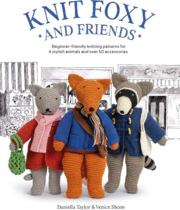 Knit Foxy and Friends av Daniella Taylor Venice Shone