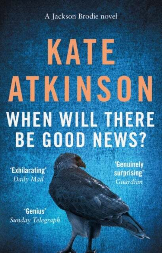 When will there be good news? av Kate Atkinson