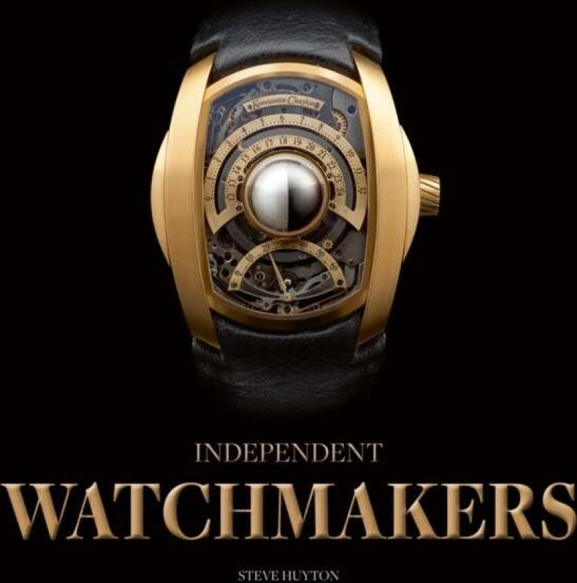 Independent Watchmakers av Steve Huyton