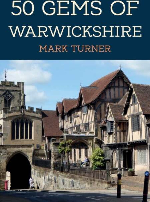 50 Gems of Warwickshire av Mark Turner