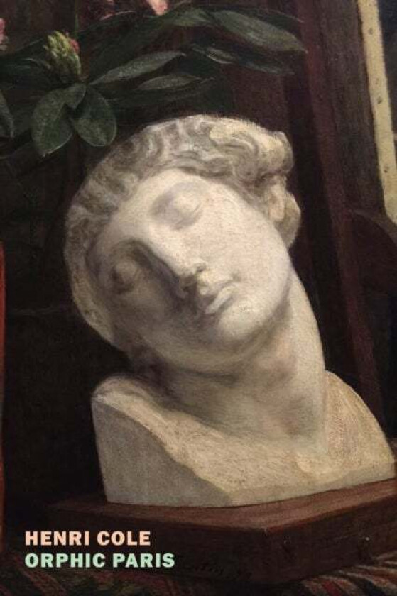 Orphic Paris av Henri Cole