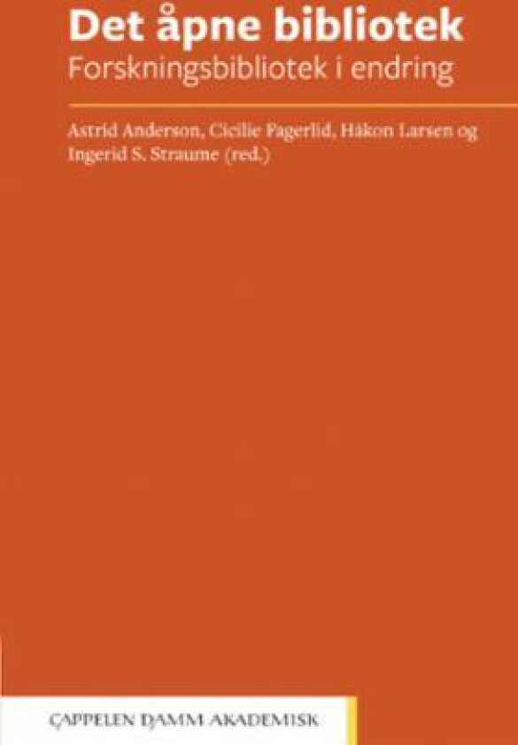 Det åpne bibliotek av Astrid Anderson, Cicilie Fagerlid, Håkon Larsen, Ingerid S. Straume