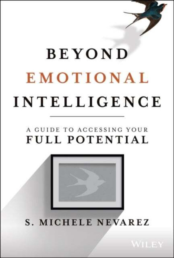 Beyond Emotional Intelligence av S. Michele Nevarez