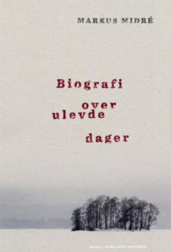 Biografi over ulevde dager av Markus Midré