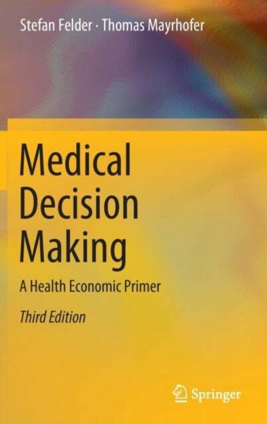 Medical Decision Making av Stefan Felder, Thomas Mayrhofer