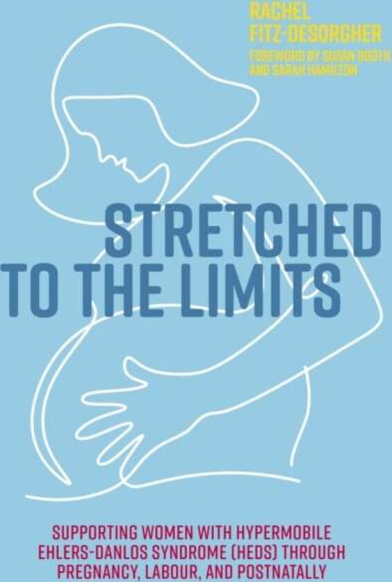 Stretched to the Limits av Rachel Fitz-Desorgher