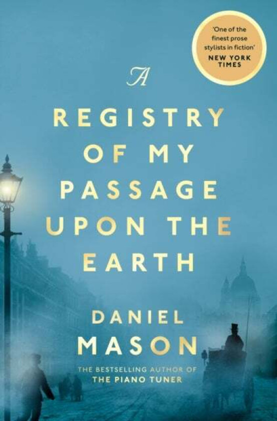 A Registry of My Passage Upon the Earth av Daniel Mason