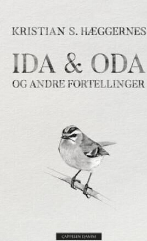Ida & Oda og andre fortellinger av Kristian S. Hæggernes