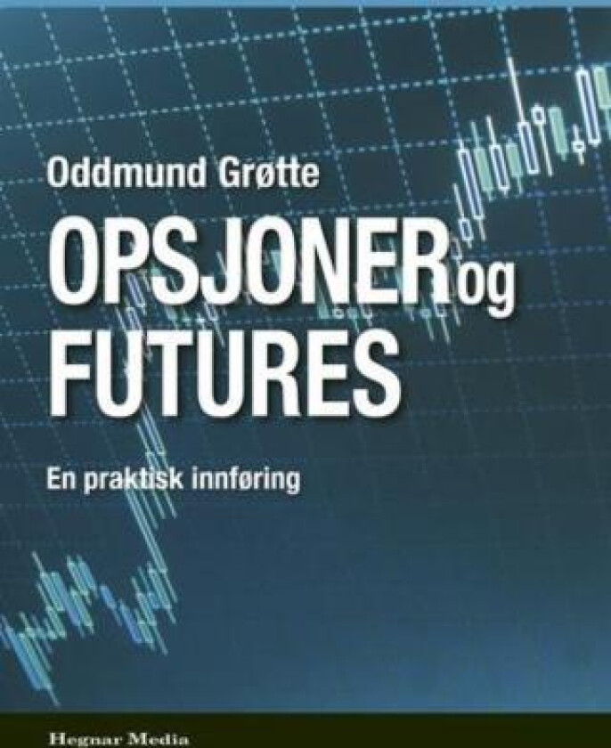 Opsjoner og futures av Oddmund Grøtte