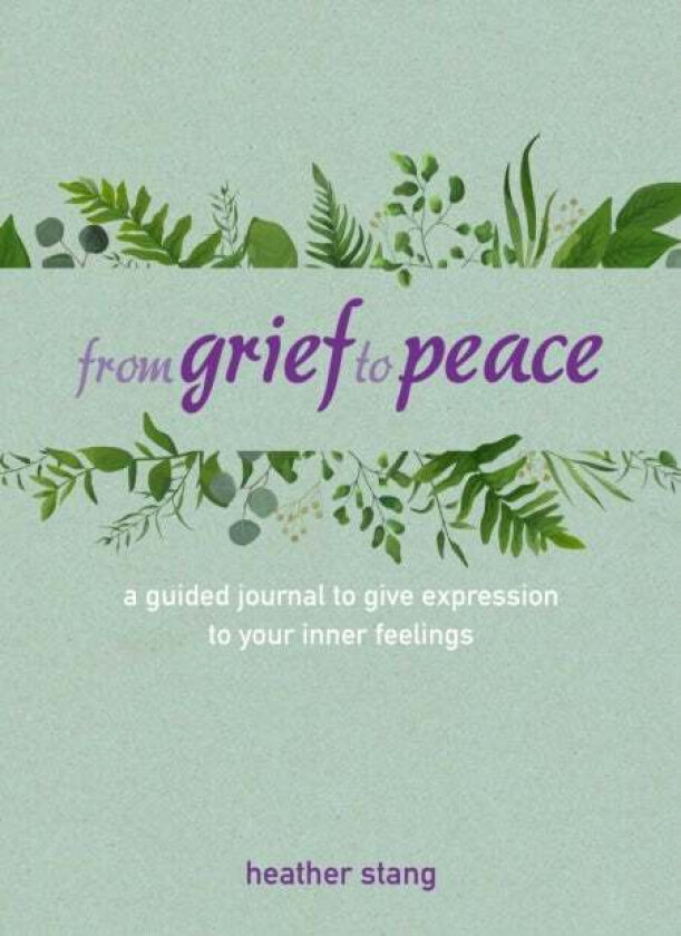 From Grief to Peace av Heather Stang