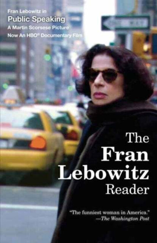 The Fran Lebowitz Reader av Fran Lebowitz