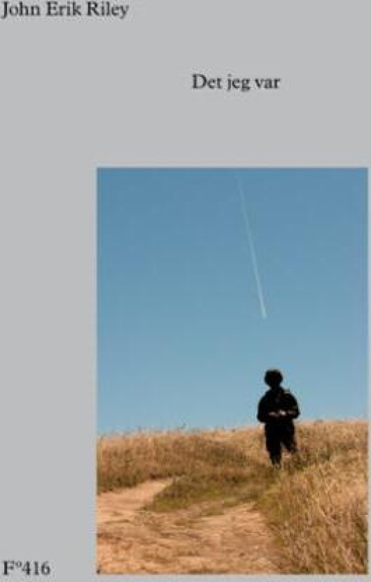 Det jeg var av John Erik Riley